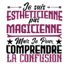 Je suis Esthéticienne, pas Magicienne