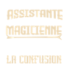 je suis Assistante pas magicienne.