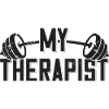 My Therapist Barbell Bodybuilder Saying