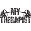 My Therapist Barbell Bodybuilder Saying