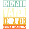 Informatiker Vater Ehemann Held