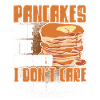 Pancake Lover Gift Pancake Saying