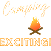 Camping is exciting!