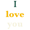 I love you