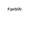 Goth Gothic #gothlife
