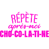 Répète Après Moi Chocolatine