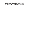Snowboard - #Snowboard