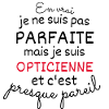 Really not perfect but optician