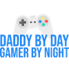 daddy by day gamer by night