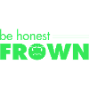 Be Honest, Frown
