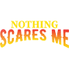 Nothing Scares Me - Halloween