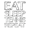 Eating Sleep Tennis