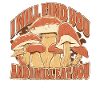 Funny Mushroom Picker Mycologists Pick Mushrooms