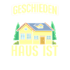 Scheidung Haus Spruch