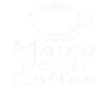 Mama Needs Coffee Coffee Quotes
