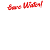 Save water! Drink beer