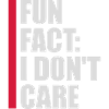 I don't care fact