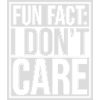 I dont care fact