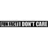 I don't care fact