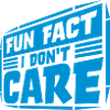 I don't care fact