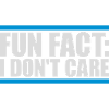 I don't care fact