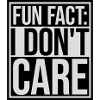 I don't care fact