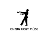 Ich bin nicht Müde!