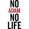 No Adam No Life