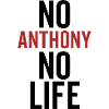 No Anthony No Life