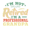 I'm not retired, I'm a