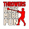 Throwing is more fun