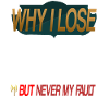 LOL WHY I LOSE