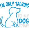 only talking to dog