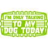 only talking to dog