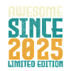 Awesome Since 2025 limited edition.