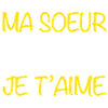 Ma soeur je t'aime