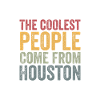 Coolest people come from Houston