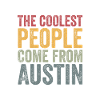 Coolest people come from Austin