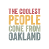 Coolest people come from Oakland