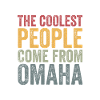 Coolest people come from Omaha