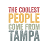 Coolest people come from Tampa