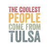 Coolest people come from Tulsa