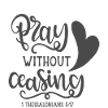 Christian Design Pray without Ceasing