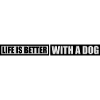 better with a dog