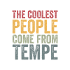 Coolest people come from Tempe
