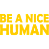 Be a nice human