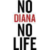 No Diana No Life