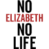 No Elizabeth No Life