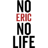 No Eric No Life