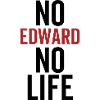 No Edward No Life